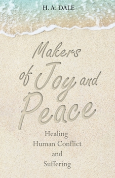 Paperback Makers of Joy and Peace: Healing Human Conflict and Suffering Book