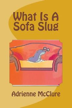 Paperback What Is A Sofa Slug Book