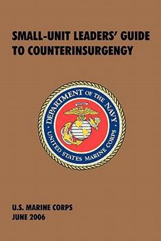 Paperback Small-Unit Leaders' Guide to Counterinsurgency: The Official U.S. Marine Corps Manual Book