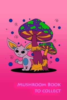Paperback Mushroom book to collect: Collecting and documenting mushrooms Book