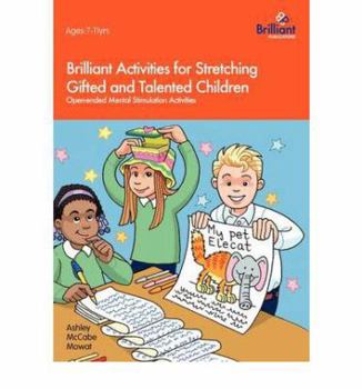 Paperback Brilliant Activities for Stretching Gifted and Talented Children: Open-ended Mental Stimulation Activities Book