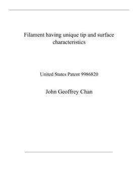 Paperback Filament having unique tip and surface characteristics: United States Patent 9986820 Book