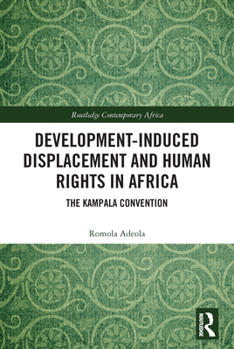 Paperback Development-induced Displacement and Human Rights in Africa: The Kampala Convention Book
