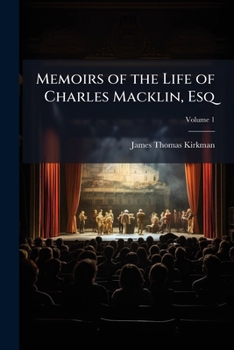 Paperback Memoirs of the Life of Charles Macklin, Esq Book
