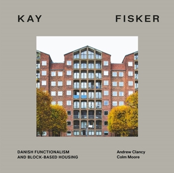 Hardcover Kay Fisker: Danish Functionalism and Block-Based Housing Book