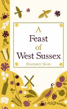 Hardcover A Feast of West Sussex Book
