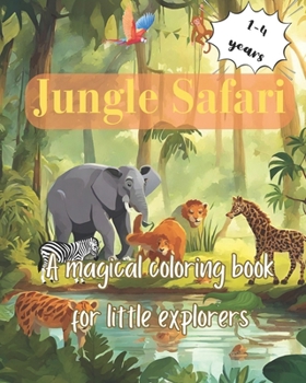 JUNGLE SAFARI: A magical coloring book for the little explorers with fun facts for toddlers and kids (1-4 years old): Easy to color pages I Paperback I Big print I Single pages