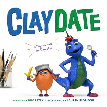 Hardcover Claydate: A Playdate with the Claymates Book