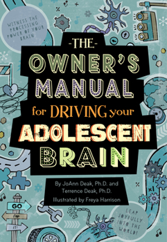 Paperback The Owner's Manual for Driving Your Adolescent Brain Book