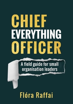 Paperback Chief Everything Officer: A field guide for small organisation leaders Book