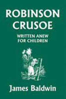 Paperback Robinson Crusoe Written Anew for Children (Yesterday's Classics) Book