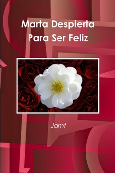 Paperback Marta Despierta Para Ser Feliz [Spanish] Book