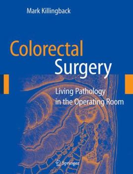 Hardcover Colorectal Surgery: Living Pathology in the Operating Room Book