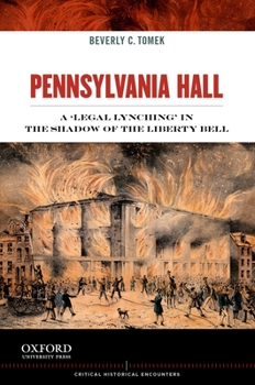 Paperback Pennsylvania Hall: A 'Legal Lynching' in the Shadow of the Liberty Bell Book