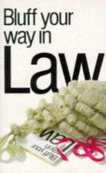 Paperback The Bluffer's Guide to Law: Bluff Your Way in Law (Bluffer Guides) Book