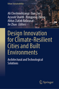 Design Innovation for Climate-Resilient Cities and Built Environments: Architectural and Technological Solutions (Urban Sustainability)