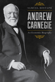 Paperback Andrew Carnegie: An Economic Biography Book