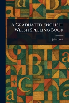 Paperback A Graduated English-Welsh Spelling Book