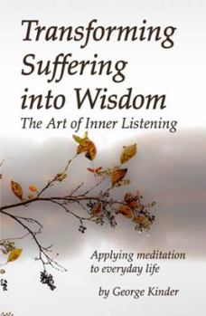 Paperback Transforming Suffering into Wisdom: Mindfulness and The Art of Inner Listening Book