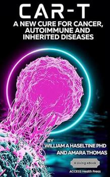 Paperback CAR T: A New Cure for Cancer, Autoimmune and Inherited Disease Book