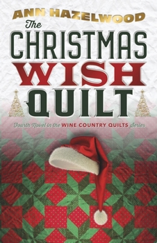 Paperback The Christmas Wish Quilt: Wine Country Quilt Series Book 4 of 5 Book