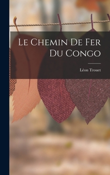 Hardcover Le Chemin De Fer Du Congo [French] Book