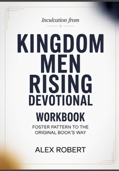 Paperback Inculcation from Kingdom Men Rising Devotional: Foster Pattern to the original book's way Book