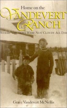 Paperback Home on the Vandevert Ranch: Where the Skies Were Not Cloudy All Day Book