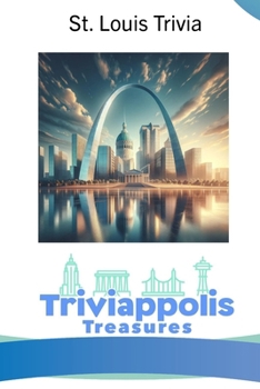 Paperback Triviappolis Treasures - St. Louis: St. Louis Trivia Book