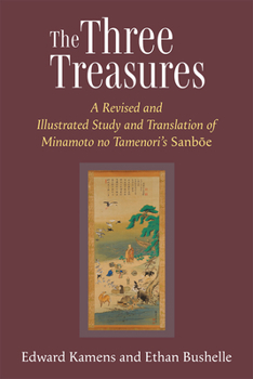 The Three Treasures: A Revised and Illustrated Study and Translation of Minamoto no Tamenori's Sanboe (Michigan Monograph Series in Japanese Studies) - Book #97 of the Michigan Monograph Series in Japanese Studies
