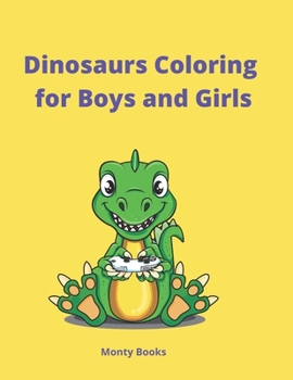 Paperback Dinosaurs Coloring for Boys and Girls: Ideal for Children from 4 years Book
