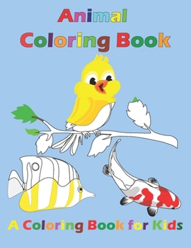 animal coloring book for kids: coloring book awesome animals