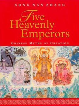Hardcover Five Heavenly Emperors: Chinese Myths of Creation Book