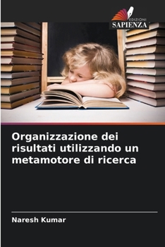 Organizzazione dei risultati utilizzando un metamotore di ricerca (Italian Edition)