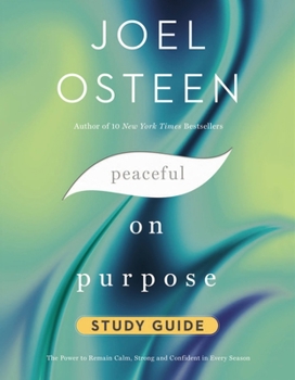 Paperback Peaceful on Purpose Study Guide: The Power to Remain Calm, Strong, and Confident in Every Season Book