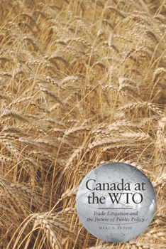 Paperback Canada at the Wto: Trade Litigation and the Future of Public Policy Book