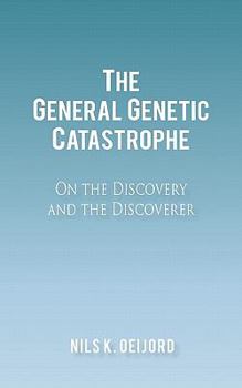 Paperback The General Genetic Catastrophe: On the Discovery and the Discoverer Book