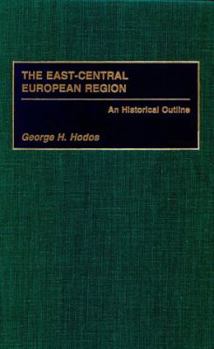 The East-Central European Region: An Historical Outline