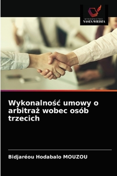 Paperback Wykonalnośc umowy o arbitraż wobec osób trzecich [Polish] Book