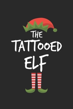 Funny Tattooed Elf Christmas Notebook Gift: Lined Notebook / Journal Gift, 120 Pages, 6x9, Soft Cover, Matte Finish