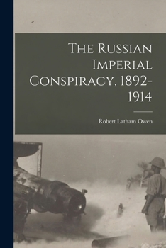 Paperback The Russian Imperial Conspiracy, 1892-1914 Book