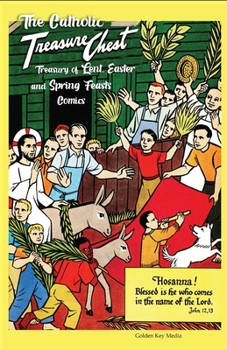 Paperback The Catholic Treasure Chest Treasury of Lent, Easter, and Springs Feasts Comics Book
