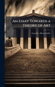 An Essay Towards a Theory of Art