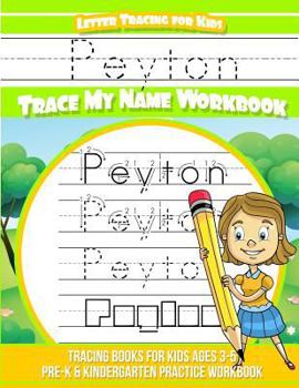 Paperback Peyton Letter Tracing for Kids Trace my Name Workbook: Tracing Books for Kids ages 3 - 5 Pre-K & Kindergarten Practice Workbook Book