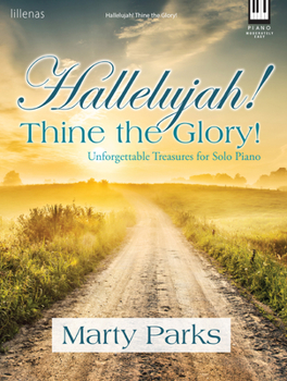 Hallelujah! Thine the Glory!: Unforgettable Treasures for Solo Piano