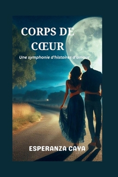 Corps de Coeur: Une symphonie d'histoires d'amour