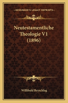 Paperback Neutestamentliche Theologie V1 (1896) [German] Book