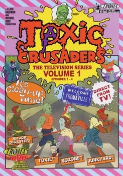 Toxic Crusaders - The Television Series, Vol. 1