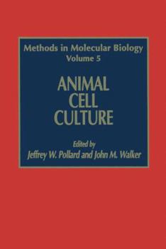 Methods in Molecular Biology, Volume 5: Animal Cell Culture
