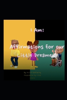 I Am: Book of Affirmations for our little Dreamers